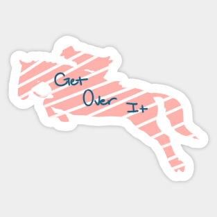 Get Over It Sticker